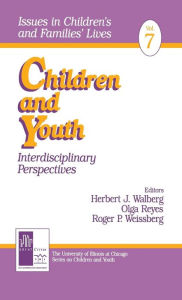 Title: Children and Youth: Interdisciplinary Perspectives / Edition 1, Author: Herbert J. Walberg