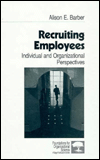 Title: Recruiting Employees: Individual and Organizational Perspectives, Author: Alison E. Barber