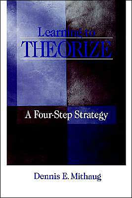 Learning to Theorize: A Four-Step Strategy / Edition 1