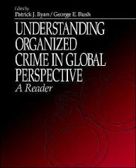 Title: Understanding Organized Crime in Global Perspective: A Reader / Edition 1, Author: Patrick J. Ryan