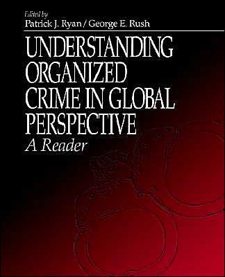 Understanding Organized Crime in Global Perspective: A Reader / Edition 1
