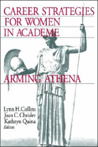 Title: Career Strategies for Women in Academia: Arming Athena, Author: Lynn H. Collins