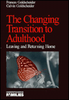 Title: The Changing Transition to Adulthood: Leaving and Returning Home / Edition 1, Author: Francis K. (Kobrin) Goldscheider