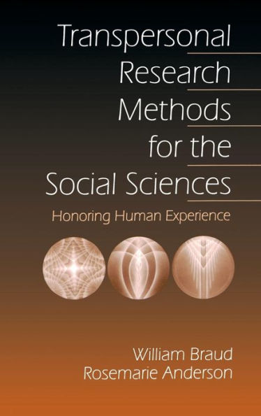 Transpersonal Research Methods for the Social Sciences: Honoring Human Experience / Edition 1