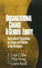 Organizational Change and Gender Equity: International Perspectives on Fathers and Mothers at the Workplace / Edition 1