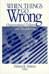 Title: When Things Go Wrong: Organizational Failures and Breakdowns, Author: Helmut K. Anheier