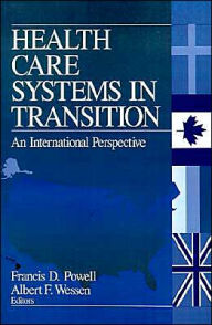 Title: Health Care Systems in Transition: An International Perspective / Edition 1, Author: Francis D. Powell