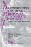 Title: Coordinating Community Responses to Domestic Violence: Lessons from Duluth and Beyond / Edition 1, Author: Melanie F. Shepard