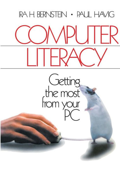 Computer Literacy: Getting the Most from Your PC / Edition 1