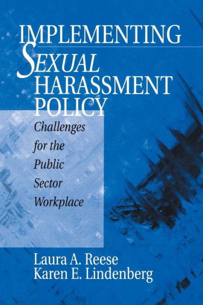 Implementing Sexual Harassment Policy: Challenges for the Public Sector Workplace / Edition 1
