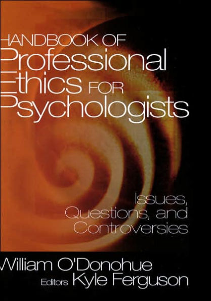 Handbook of Professional Ethics for Psychologists: Issues, Questions, and Controversies / Edition 1