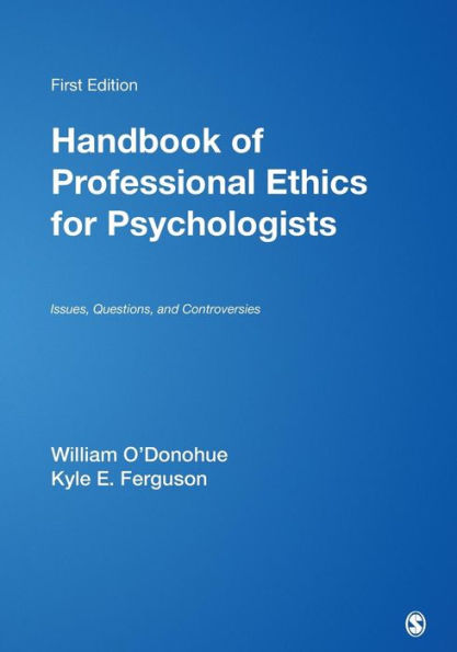 Handbook of Professional Ethics for Psychologists: Issues, Questions, and Controversies / Edition 1
