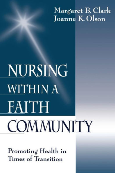 Nursing within a Faith Community: Promoting Health in Times of Transition / Edition 1