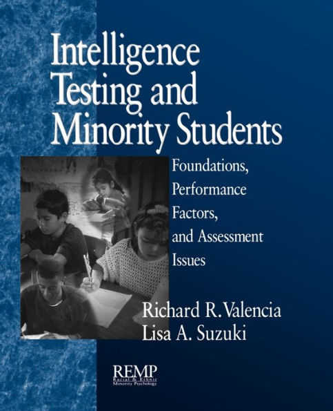 Intelligence Testing and Minority Students: Foundations, Performance Factors, and Assessment Issues / Edition 1