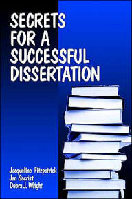 Title: Secrets for a Successful Dissertation / Edition 1, Author: Jacqueline Fitzpatrick