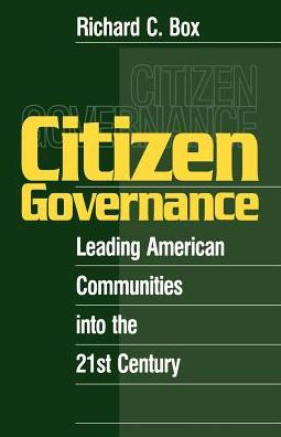 Citizen Governance: Leading American Communities Into the 21st Century / Edition 1