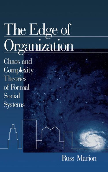 The Edge of Organization: Chaos and Complexity Theories of Formal Social Systems / Edition 1