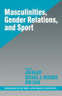 Masculinities, Gender Relations, and Sport / Edition 1