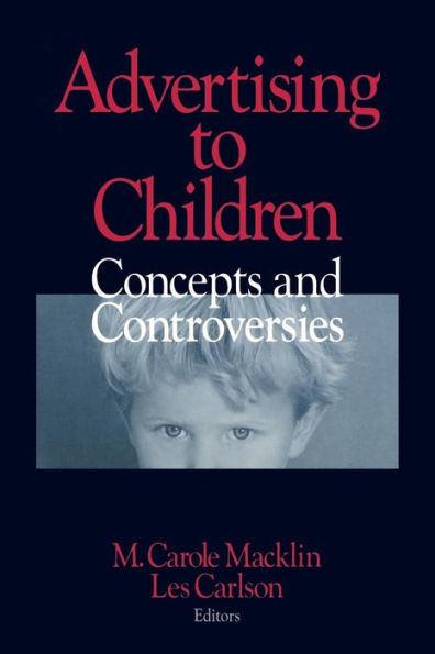 Advertising to Children: Concepts and Controversies / Edition 1