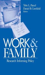 Title: Work and Family: Research Informing Policy / Edition 1, Author: Toby L. Parcel