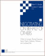 Negotiating on Behalf of Others: Advice to Lawyers, Business Executives, Sports Agents, Diplomats, Politicians, and Everybody Else / Edition 1