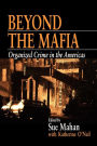 Beyond the Mafia: Organized Crime in the Americas / Edition 1