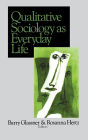 Qualitative Sociology as Everyday Life / Edition 1