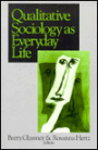 Qualitative Sociology as Everyday Life / Edition 1