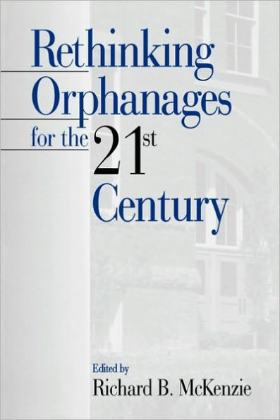 Rethinking Orphanages for the 21st Century / Edition 1