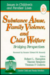 Title: Substance Abuse, Family Violence and Child Welfare: Bridging Perspectives / Edition 1, Author: Robert L. Hampton