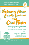 Title: Substance Abuse, Family Violence and Child Welfare: Bridging Perspectives / Edition 1, Author: Robert L. Hampton