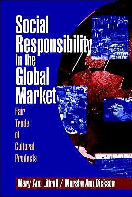 Social Responsibility in the Global Market: Fair Trade of Cultural Products / Edition 1