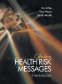 Effective Health Risk Messages: A Step-By-Step Guide / Edition 1