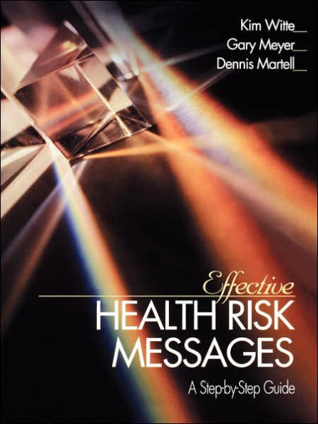 Effective Health Risk Messages: A Step-By-Step Guide / Edition 1