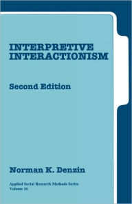 Title: Interpretive Interactionism / Edition 2, Author: Norman K. Denzin