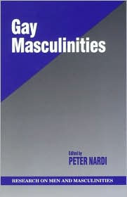 Title: Gay Masculinities / Edition 1, Author: Peter M. Nardi