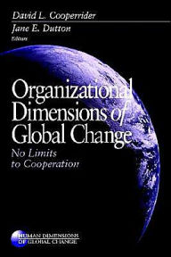 Title: Organizational Dimensions of Global Change: No Limits to Cooperation / Edition 1, Author: David L. Cooperrider