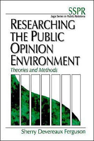 Title: Researching the Public Opinion Environment: Theories and Methods / Edition 1, Author: Sherry Devereaux Ferguson