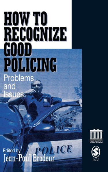 How To Recognize Good Policing: Problems and Issues / Edition 1