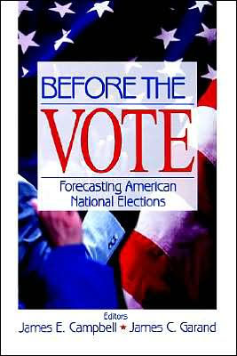 Before the Vote: Forecasting American National Elections / Edition 1