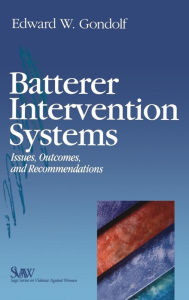 Title: Batterer Intervention Systems: Issues, Outcomes, and Recommendations / Edition 1, Author: Edward W. Gondolf