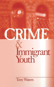 Title: Crime and Immigrant Youth, Author: Anthony 