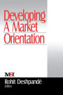 Developing a Market Orientation / Edition 1