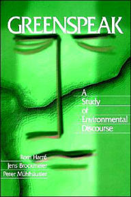 Title: Greenspeak: A Study of Environmental Discourse / Edition 1, Author: Rom Harré