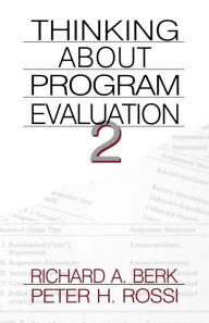 Title: Thinking about Program Evaluation / Edition 2, Author: Richard A. Berk