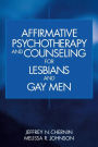 Affirmative Psychotherapy and Counseling for Lesbians and Gay Men / Edition 1