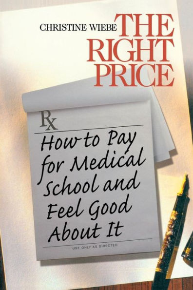 The Right Price: How To Pay for Medical School and Feel Good about It