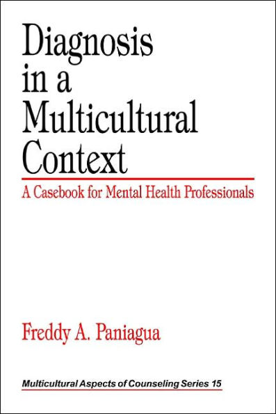 Diagnosis in a Multicultural Context: A Casebook for Mental Health Professionals / Edition 1