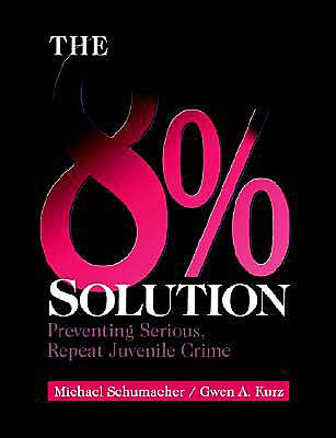 The 8% Solution: Preventing Serious, Repeat Juvenile Crime / Edition 1