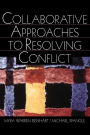 Collaborative Approaches to Resolving Conflict / Edition 1